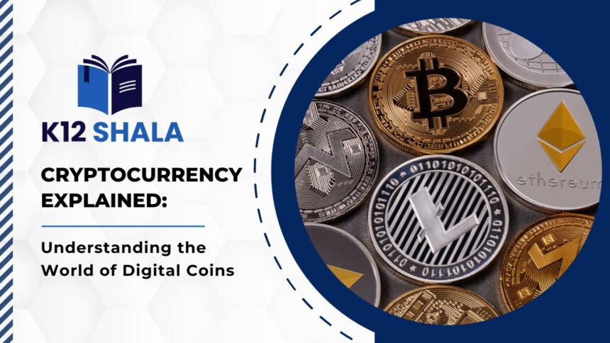 Cryptocurrency Explained: Understanding the World of Digital Coins