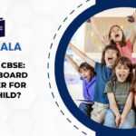 ICSE vs. CBSE: Which Board is Better for Your Child?